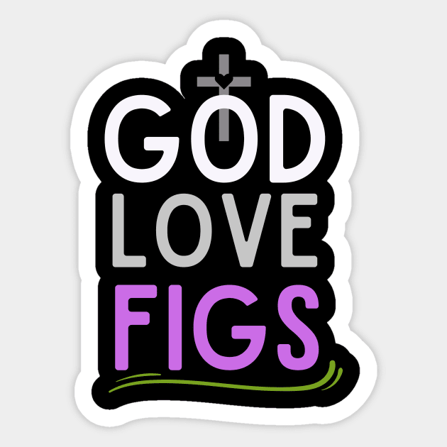 God love Fig Sticker by CoolFuture